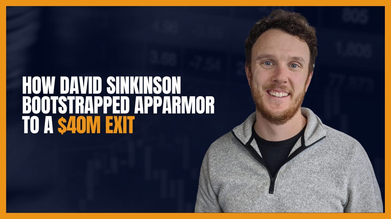 How David Sinkinson Bootstrapped AppArmor to a $40M Exit (Avoiding a ...